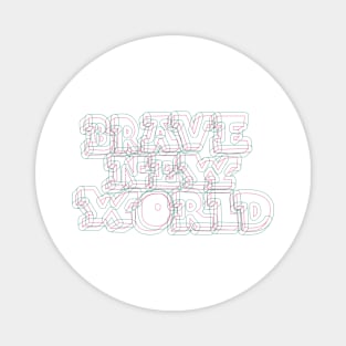 Brave New World - Huxley! Political and critical quotes. typography art. Magnet